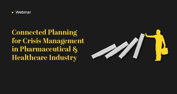 Connected Planning For Crisis Management In Pharmaceutical And Healthcare Industry